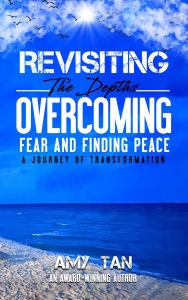 Revisiting the Depths-Overcoming Fear and Finding Peace: A Journey of Transformation