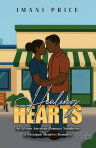 Title: Healing Hearts: An African-American Standalone Romance, Author: Imani Price