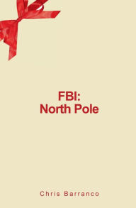 Title: FBI: North Pole:, Author: Chris Barranco