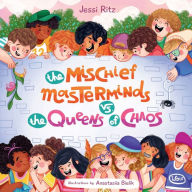 Title: The Mischief Masterminds vs. The Queens of Chaos, Author: Jessi Ritz