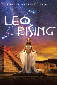 Title: Leo Rising, Author: Michael Anthony Cariola