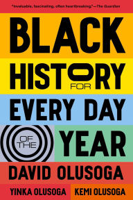 Title: Black History for Every Day of the Year, Author: David Olusoga