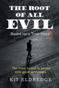 Title: The Root of All Evil, Author: Kit Eldredge