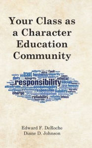 Title: Your Class as a Character Education Community, Author: Edward F Deroche