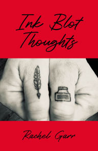 Title: Ink Blot Thoughts, Author: Rachel Garr