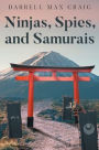 Ninjas, Spies, and Samurais