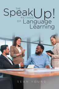 Title: The Speak Up! Method of Language Learning, Author: Sean Young