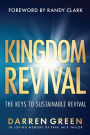 Kingdom Revival: The Keys to Sustainable Revival, Forward by Randy Clark