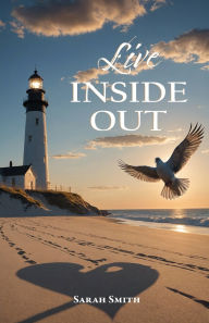 Title: Live Inside Out, Author: Sarah Smith