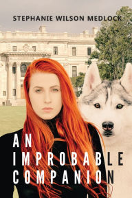 Title: An Improbable Companion, Author: Stephanie Wilson Medlock
