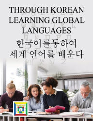 Title: Through Korean Learning Global Languages, Author: Lee Jung-Il