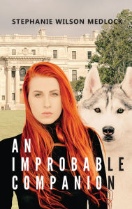 Title: An Improbable Companion, Author: Stephanie Wilson Medlock
