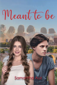 Title: Meant To Be, Author: Samantha Auz
