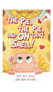 Title: The Pie, The Pie and Oh That Smell!: Korean Edition, Author: Connie Smith