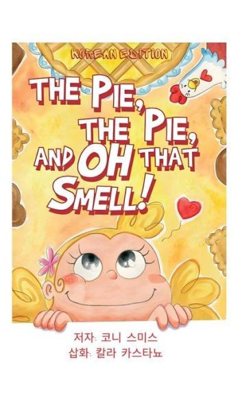 The Pie, The Pie and Oh That Smell!: Korean Edition