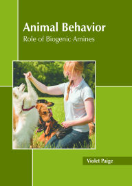 Title: Animal Behavior: Role of Biogenic Amines, Author: Violet Paige