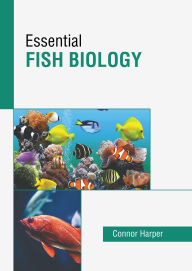 Title: Essential Fish Biology, Author: Connor Harper