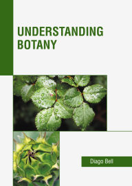 Title: Understanding Botany, Author: Diago Bell