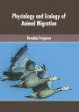 Physiology and Ecology of Animal Migration
