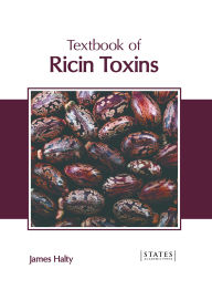 Title: Textbook of Ricin Toxins, Author: James Halty