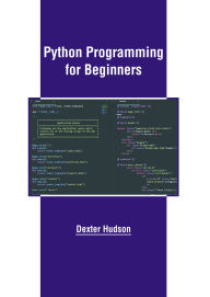 Title: Python Programming for Beginners, Author: Dexter Hudson