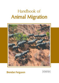 Title: Handbook of Animal Migration, Author: Brendan Ferguson