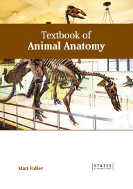 Title: Textbook of Animal Anatomy, Author: Matt Fuller