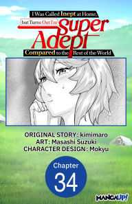 Title: I Was Called Inept at Home, but Turns Out I'm Super Adept Compared to the Rest of the World #034, Author: kimimaro