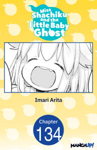 Title: Miss Shachiku and the Little Baby Ghost #134, Author: Imari Arita