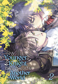 Title: My Younger Knight Takes Care of Me in Another World Vol. 2, Author: Nekonomori Shima