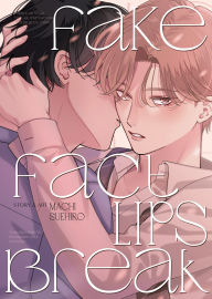 Title: Fake Fact Lips BREAK (Omnibus), Author: Machi Suehiro