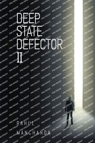 Title: Deep State Defector II, Author: Rahul Manchanda