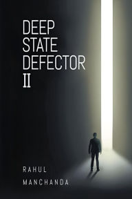 Title: Deep State Defector II, Author: Rahul Manchanda