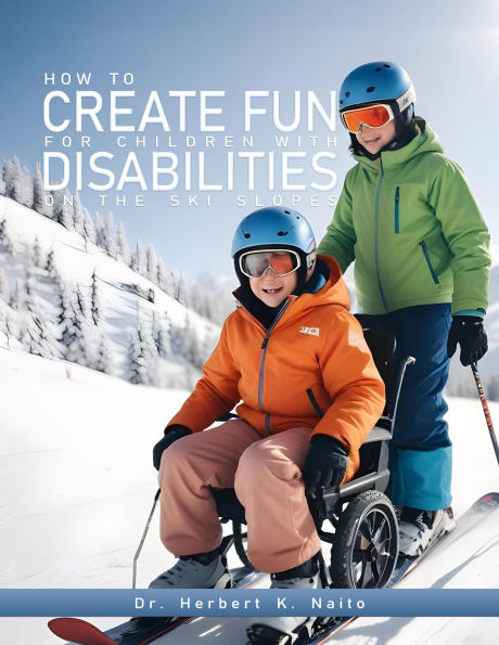 How to Create Fun for Children with Disabilities on the Ski Slopes