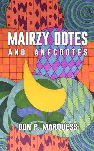 Title: Mairzy Dotes and Anecdotes, Author: Don Marquess
