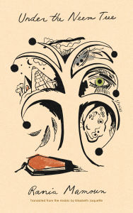 Title: Under the Neem Tree: Stories, Author: Rania Mamoun