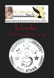 Title: Intruder: A Horrifying, Poetic Tale, Author: Michael L McAmis