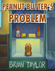Title: Peanut Butter's Problem, Author: Brian Taylor