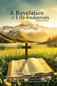 Title: A Revelation of Life Endeavors: Gangs for Jesus, Author: Thomas Rembert