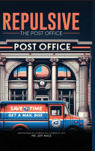 Title: Repulsive - The Post Office, Author: Jeff Mace