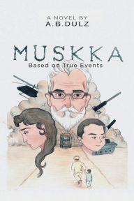 Title: Muskka: Based on True Events (A Novel):, Author: A.B. Dulz