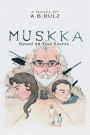 Muskka: Based on True Events (A Novel):