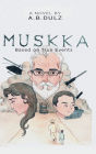 Muskka: Based on True Events (A Novel):