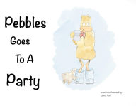 Title: Pebbles Goes To A Party, Author: Lauren Anna Ford