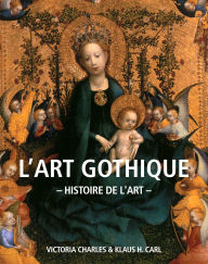 Title: Histoire de l'art L'art gothique, Author: Victoria Charles