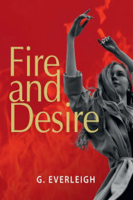 Title: Fire and Desire, Author: G. Everleigh