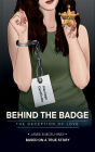 Behind the Badge: The Deception of Love