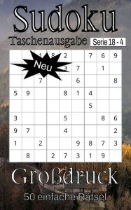 Title: Sudoku-Serie 18 Pocket Edition - Rï¿½tselbuch fï¿½r Erwachsene - sehr einfach - 50 Rï¿½tsel - Groï¿½druck - Buch 4, Author: Nelson Flowers