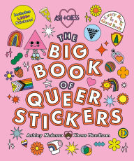 Title: The Big Book of Queer Stickers: Includes 1,000+ Stickers!, Author: Ashley Molesso