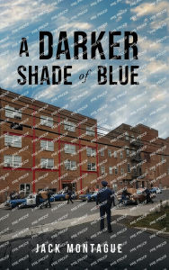 Title: A Darker Shade of Blue, Author: Jack Montague